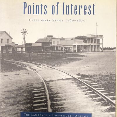 Points of Interest: California Views 1860-1870