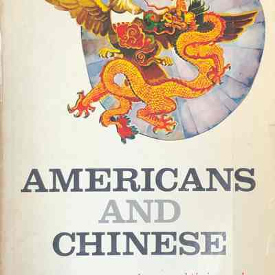 Americans and Chinese - Reflections on Two Cultures and Their People