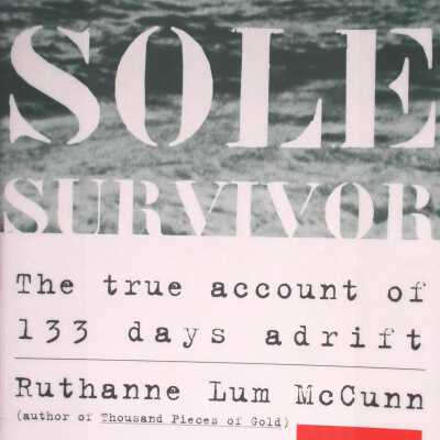 Sole Survivor: A Story of Record Endurance At Sea