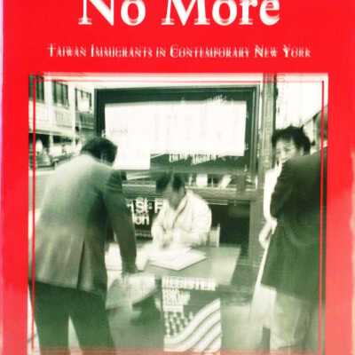 Chinatown No More: Taiwan Immigrants in Contemporary New York