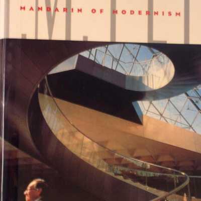 I. M. Pei : Mandarin of Modernism