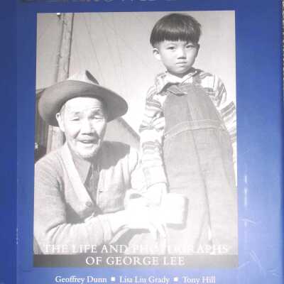 Chinatown Dreams: the Life and Photographs of George Lee