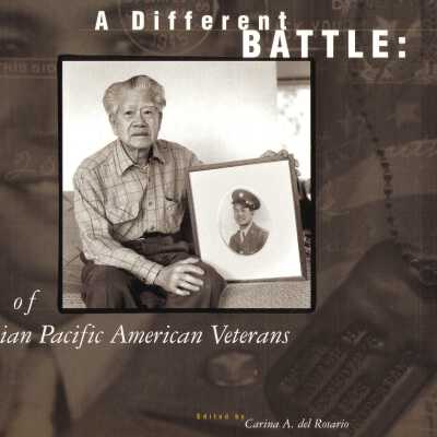 A different Battle: Stories of Asian Pacific American Veterans