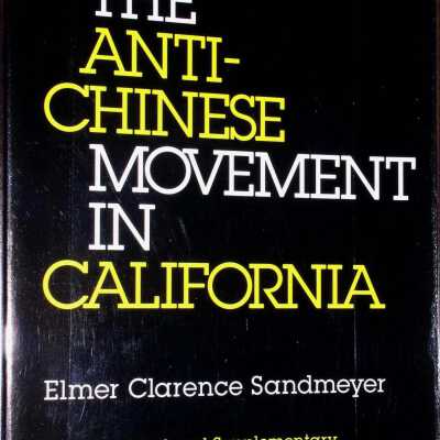 The Anti-Chinese Movement in California