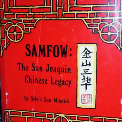 Samfow: The San Joaquin Chinese Legacy