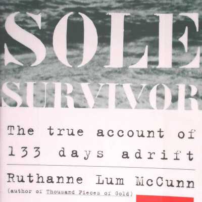 Sole Survivor: A Story of Record Endurance At Sea