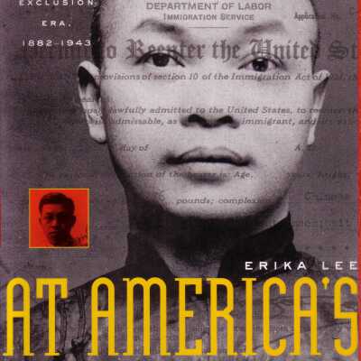 At America's Gates: Chinese Immigration During the Exclusion Era, 1882-1943
