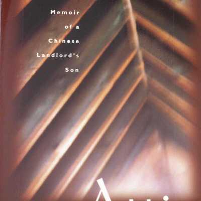 The Attic: Memoir of a Chinese Landlord's Son