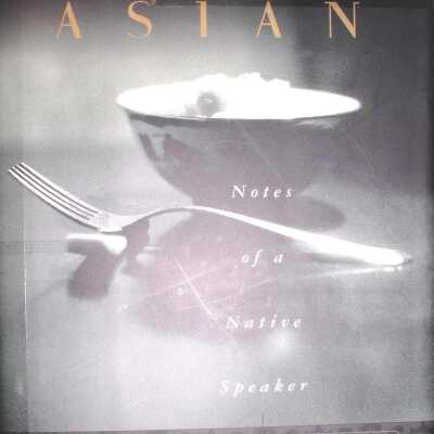 The Accidental Asian: Notes of a Native Speaker