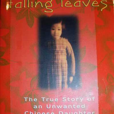 Falling Leaves: The True Story of an Unwanted Chinese Daughter
