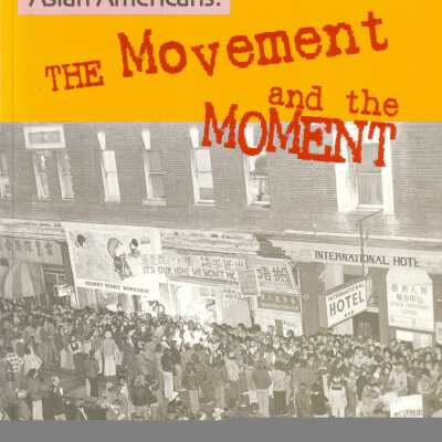Asian Americans: The Movement and the Moment