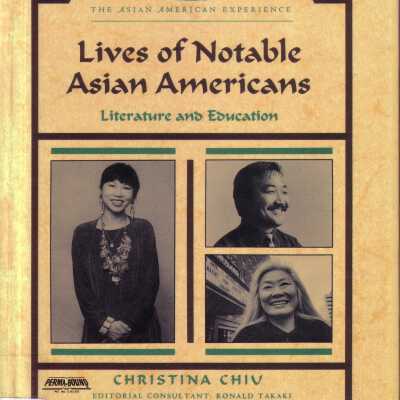 Lives of Notable Asian Americans: Literature and Education