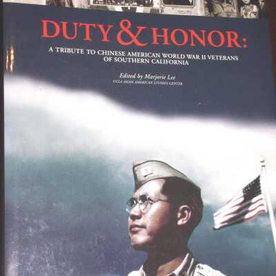 Duty and Honor: A Tribute to Chinese American World War II Veterans of Southern California