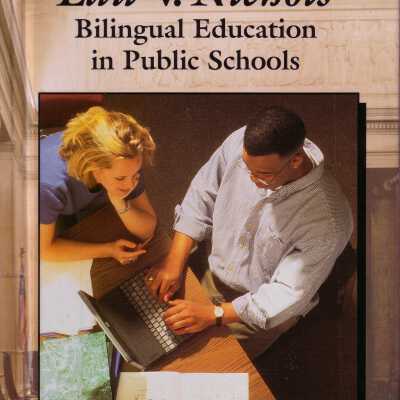 Lau v. Nichols: Bilingual Education in Public Schools