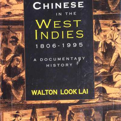 The Chinese in the West Indies 1806-1995: A Documentary History