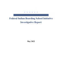 Federal Indian Boarding School Initiative Investigative Report