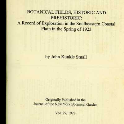 Botanical Fields, Historic and Prehistoric: A Record of Exploration in the Southeastern Coastal Plain in the Spring of 1923