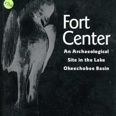 Fort Center: An Archaeological Site in the Lake Okeechobee Basin