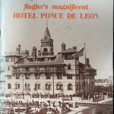Flagler's Magnificent Hotel Ponce de Leon