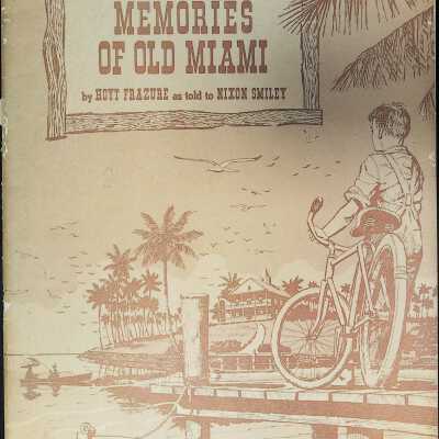 "Memories of Old Miami" By Hoyt Frazure as told to Nixon Smiley