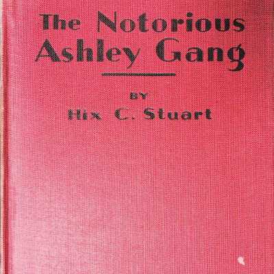 The Notorious Ashley Gang