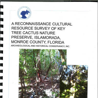 A Reconnaissance Cultural Resource Survey of Key Tree Cactus Nature Preserve, Islamorada, Monroe County, Florida