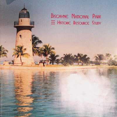 Biscayne National Park: Historic Resource Study