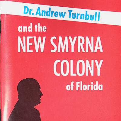 Dr. Andrew Turnbull and the New Smyrna Colony of Florida