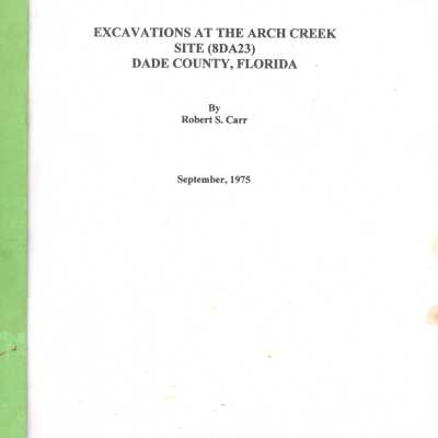 Excavations at the Arch Creek Site (8DA23) Dade County, Florida