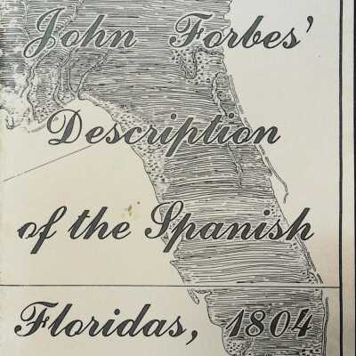 John Forbes' Description of the Spanish Floridas, 1804