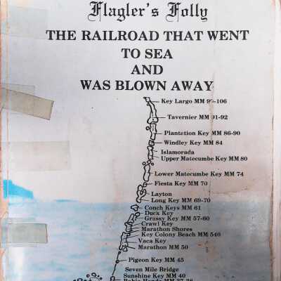 Flagler's Folly: The Railroad That Went to Sea and Was Blown Away