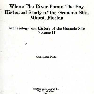 Where the River Found the Bay: Historical Study of the Granada Site, Miami, Florida