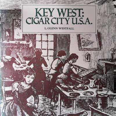 Key West: Cigar City U.S.A.