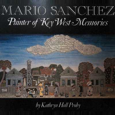 Mario Sanchez: Painter of Key West Memories