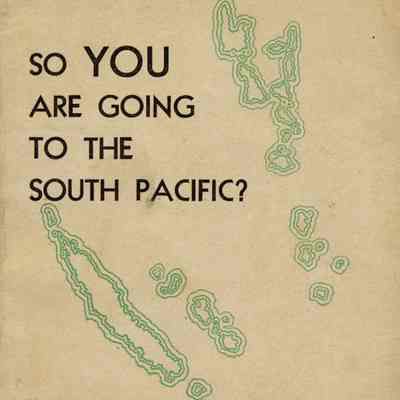 "So YOU Are Going to the South Pacific?" Booklet