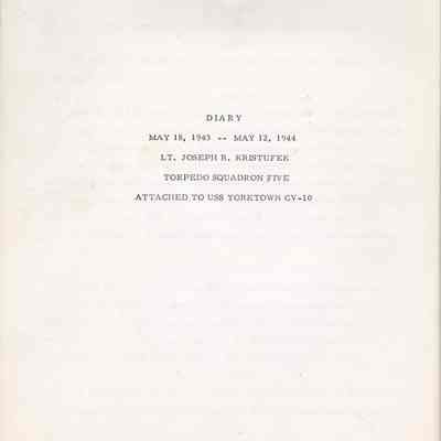 Shipboard Diary of Joseph Kristufek While Aboard the USS Yorktown (CV-10) and an Accompanying Summary of Air Group Five's Accomplishments