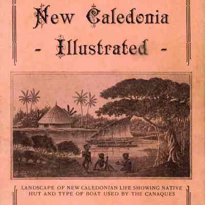 New Caledonia Illustrated Travel Guide