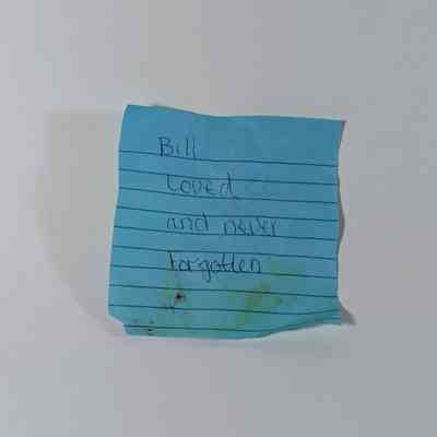 Handwritten Note – “Bill loved and never forgotten”