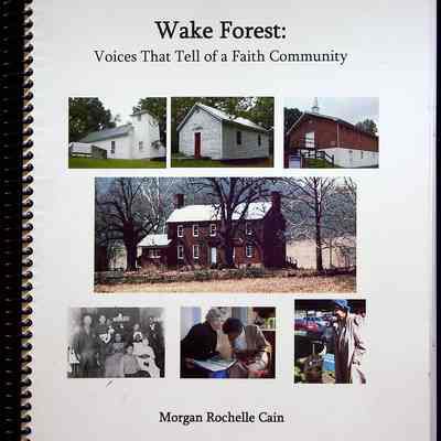 Wake Forest: Voices That Tell of a Faith Community, Cain, 2008
