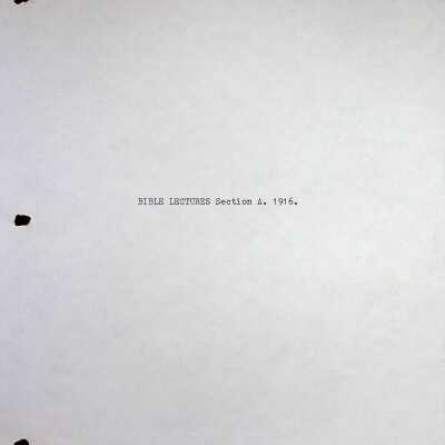 Edgar A. Long Papers: Chapter 4 Bible Lectures Section A. 1916