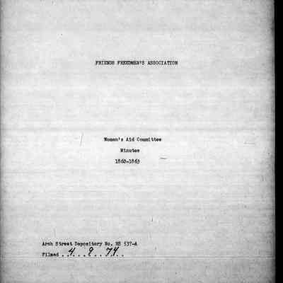 Friends Freedman's Association Reel Five Disk Two: Women's Aid Committee 1862-1864 and Instruction Committee Minutes 1864-1867 & 1875-1882