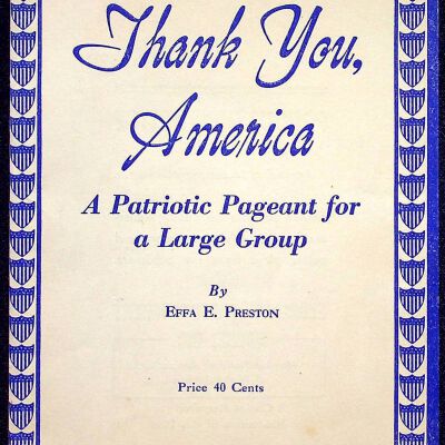 Thank You, America: A Patriotic Pageant for a Large Group by Effa E. Preston