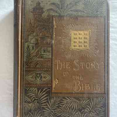 The Story of the Bible from Genesis to Revelation by Charles Foster