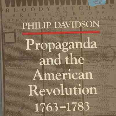 Propaganda and the American Revolution 1763-1783