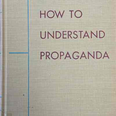 How To Understand Propaganda