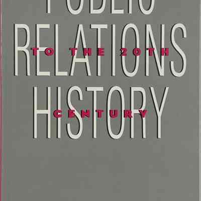 Public Relations History: From the 17th to the 20th Century