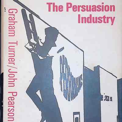 The Persuasion Industry