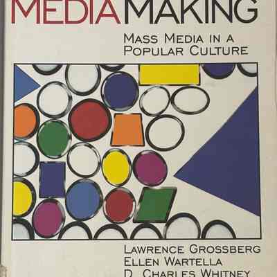 Media Making: Mass Media in a Popular Culture