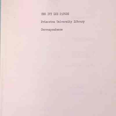 The Ivy Lee Papers Princeton University Library Correspondence