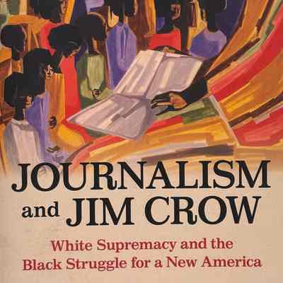 Journalism and Jim Crow